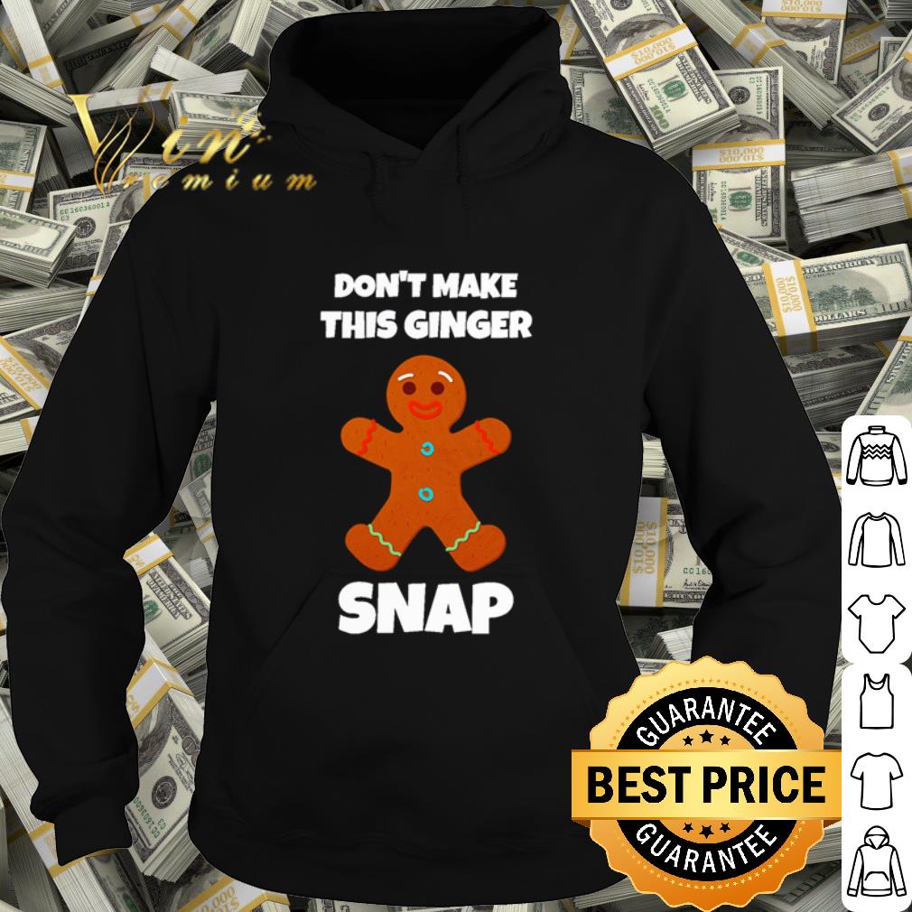 c9589edb cool don t make this ginger snap shirt 4 - Cool Don't Make This Ginger Snap shirt