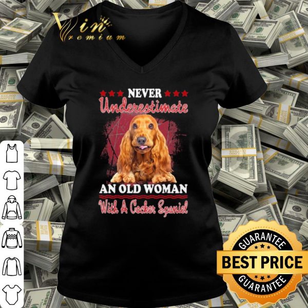 Cool Never Underestimate An Old Woman With A Cocker Spaniel shirt