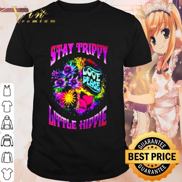 Cool Love peace stay trippy little hippie shirt