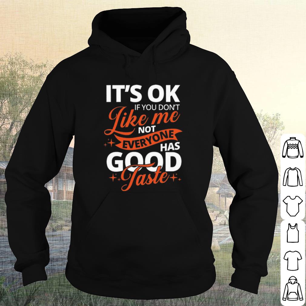 Pretty It's Ok If You Don't Like Me Not Everyone Has Good Taste shirt d1e0c72e pretty it s ok if you don t like me not everyone has good taste shirt 4 - Pretty It's Ok If You Don't Like Me Not Everyone Has Good Taste shirt