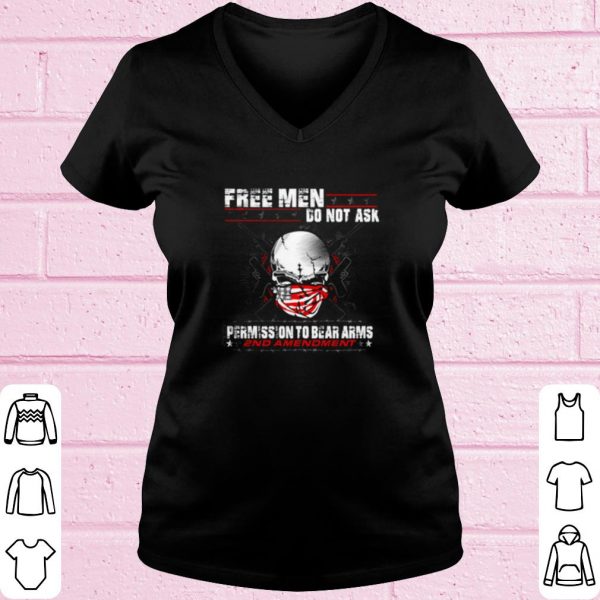 Original Free men do not ask permission to bear arms 2nd amendment shirt