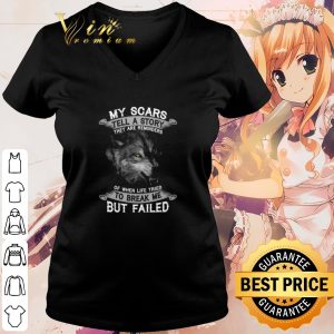 Pretty Wolf my scars tell a story they are reminders to break me but failed shirt 2