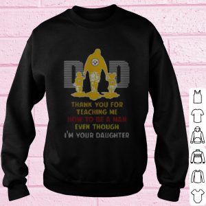 Original Pittsburgh Steelers Dad Thank You For Teaching Me How To Be A Man shirt 2
