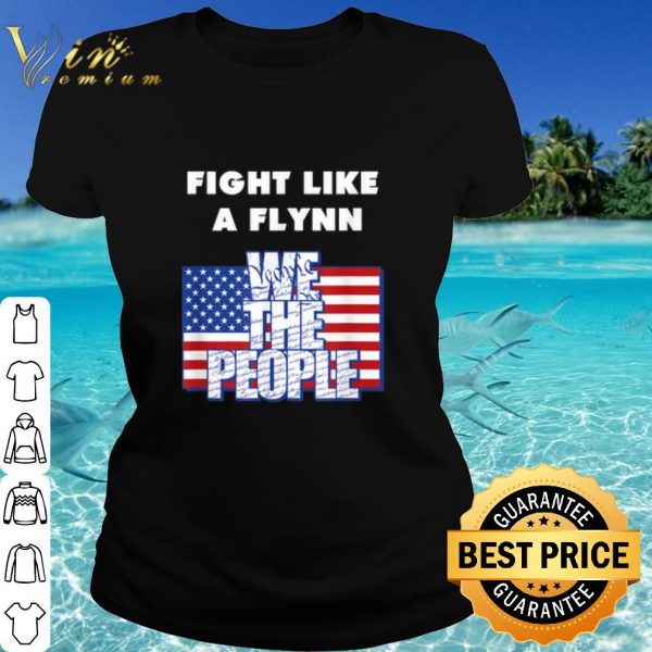 Top Fight Like a Flynn We the People American Flag shirt