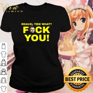 Pretty Reauxl Tide what fuck you shirt 1
