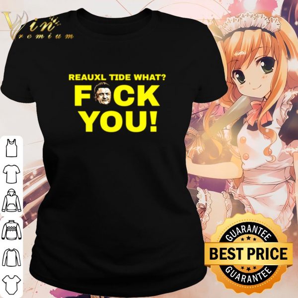 Pretty Reauxl Tide what fuck you shirt