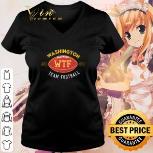 Cool Wtf Is Up With The Washington Team Sports shirt 2