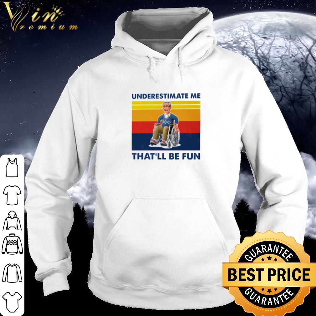 e204fc53 pretty wheelchair underestimate me that ll be fun vintage shirt 4 - Pretty Wheelchair Underestimate Me That'll Be Fun Vintage shirt