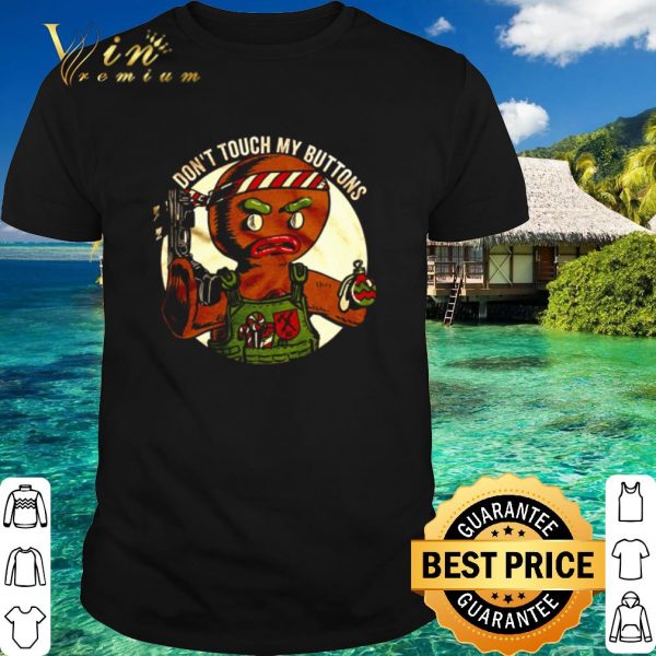 Original Gingerbread don't touch my buttons shirt