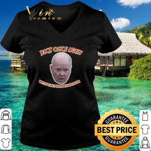 Original Back Once Again With The Phil Behaviour shirt 2