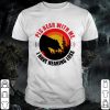 Pretty Unicorn I'm smiling because i know Karma will bitch slap you Eventually shirt