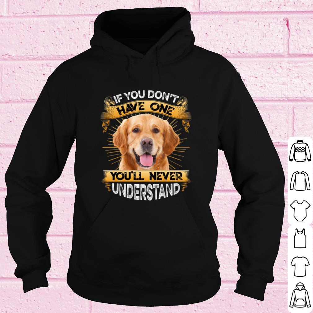 ec7af9fe top golden retriever if you don t have one you ll never understand shirt 4 - Top Golden Retriever If You Don't Have One You'll Never Understand shirt