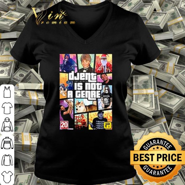 Cool Grand Theft Auto Djent is not a genre shirt