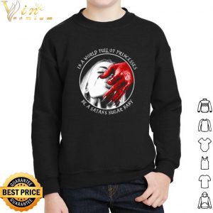 Top In A World Full Of Princesses Be A Satan's Sugar Baby shirt 1