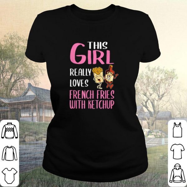 Cool This Girl Really Loves French Fries With Ketchup shirt