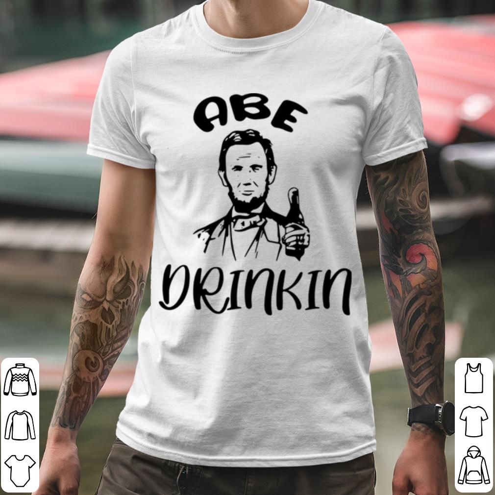 Pretty Abraham Lincoln Abe Drinkin shirt 0477d5b4 pretty abraham lincoln abe drinkin shirt 4 - Pretty Abraham Lincoln Abe Drinkin shirt