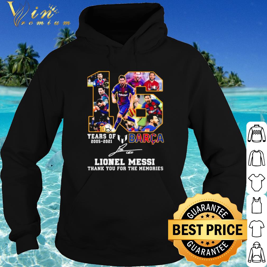 Cool 16 Years Of 2005 2021 Barca Lionel Messi Thank The Memories Signature shirt 09fe4137 cool 16 years of 2005 2021 barca lionel messi thank the memories signature shirt 4 - Cool 16 Years Of 2005 2021 Barca Lionel Messi Thank The Memories Signature shirt