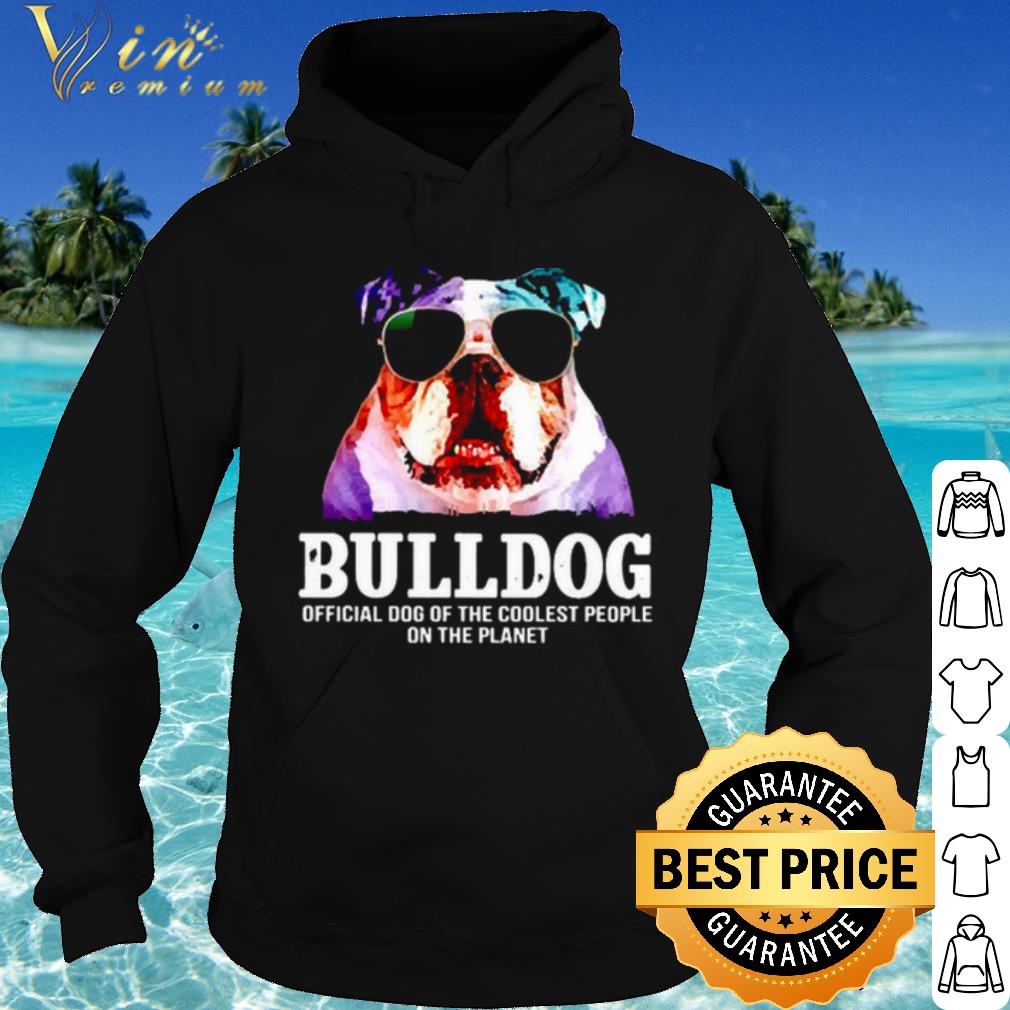 09fe4137 cool bulldog official dog of a coolest people on the planet shirt 4 - Cool Bulldog Official Dog Of A Coolest People On The Planet shirt