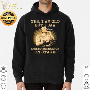 Pretty Yes I Am Old But I Saw Chester Bennington On Stage shirt 2