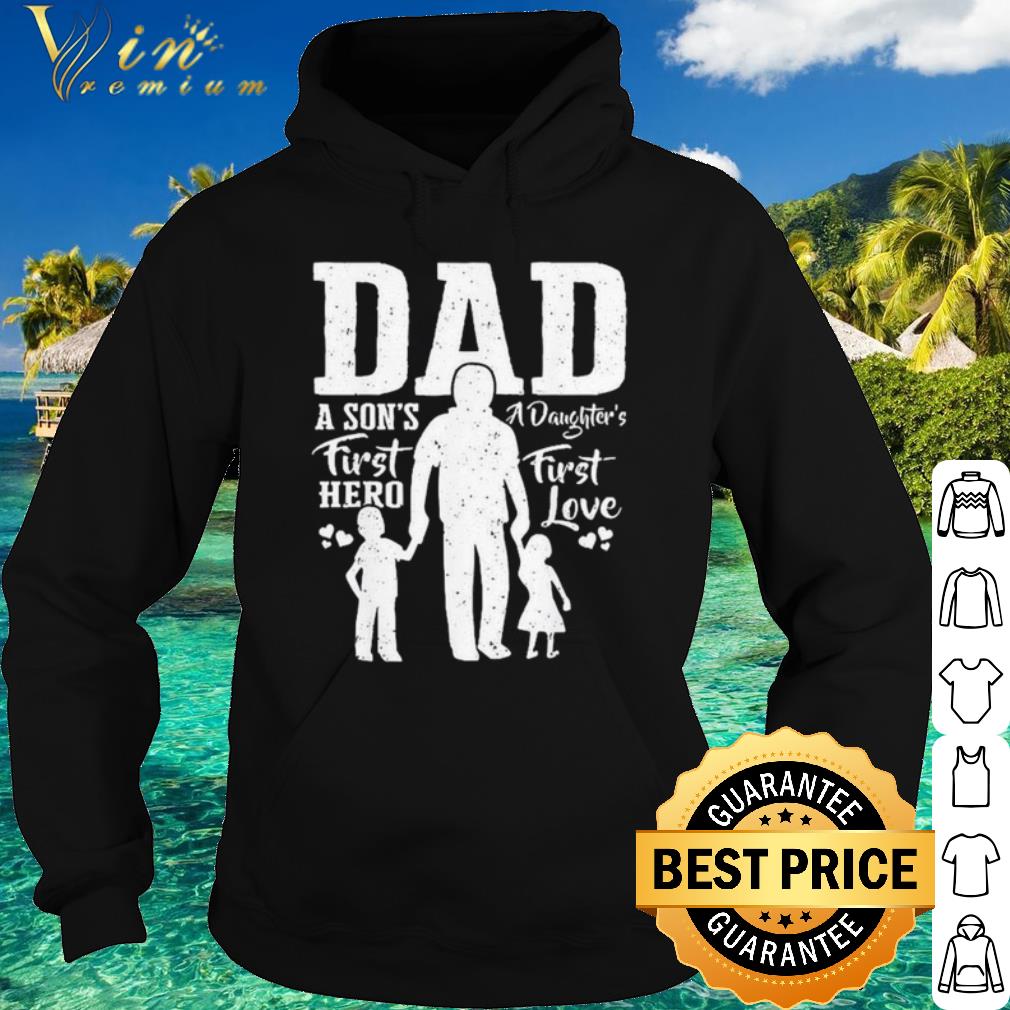 0e7c44d3 original dad a son s first hero a daughter s first love shirt 4 - Original Dad A Son's First Hero A Daughter's First Love shirt