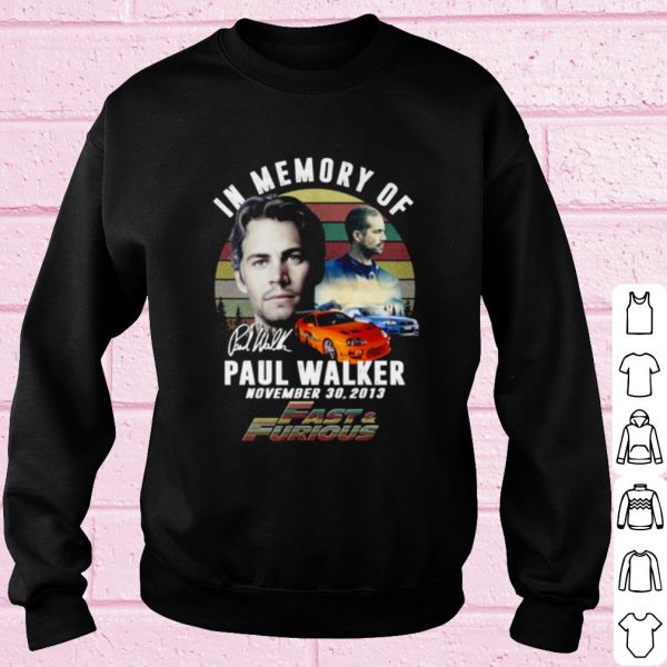 Top Fast And Furious In Memory Of Paul Walker Signature shirt
