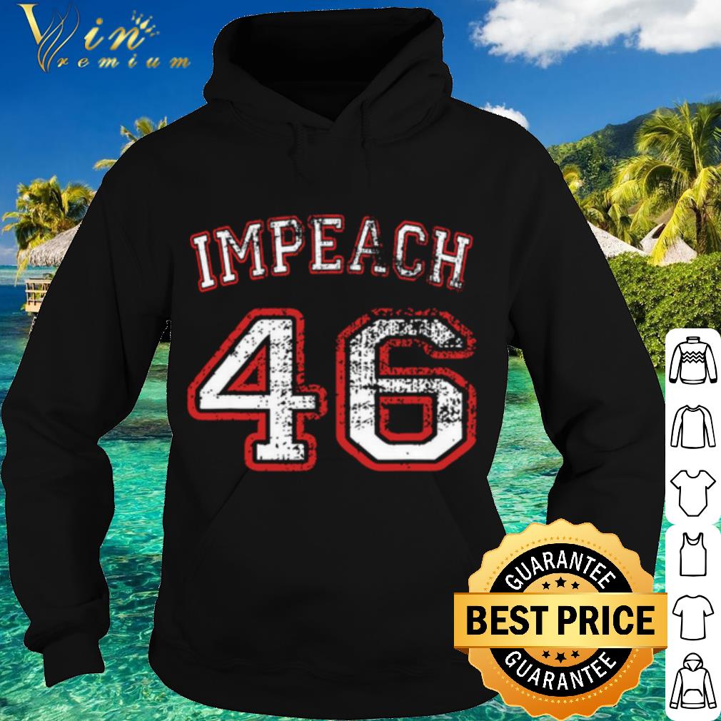 134d9597 original impeach 46 anti biden shirt 4 - Original Impeach 46 Anti Biden shirt