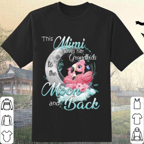 Pretty Flamingo This Mimi Loves Her Grandkids To The Moon And Back shirt