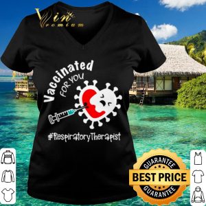 Original Covid 19 Vaccinated for you Respiratory Therapist shirt 2