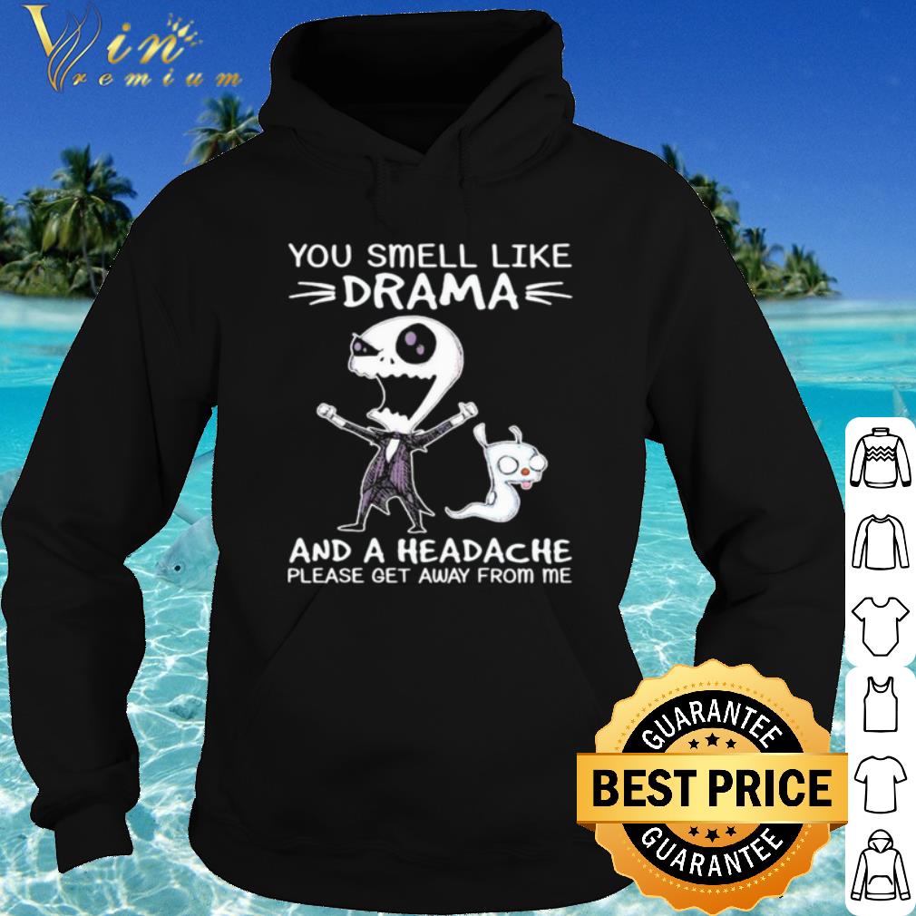 Cool Jack Skellington You Smell Like Drama And A Headache Please Get Away shirt 182f7e56 cool jack skellington you smell like drama and a headache please get away shirt 4 - Cool Jack Skellington You Smell Like Drama And A Headache Please Get Away shirt