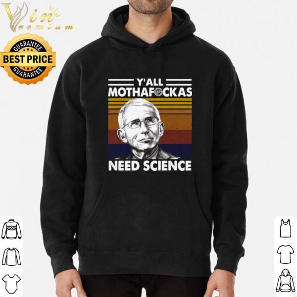 Pretty Fauci Y'all Mothafuckas Need Science Vintage shirt