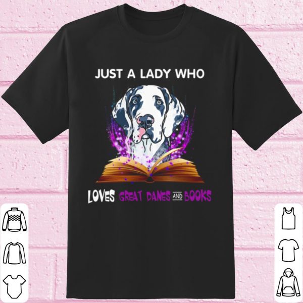 Top Just A Lady Who Loves Great Dane And Books shirt