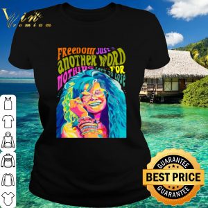 Original Freedom Just Another Word For Nothing shirt 1