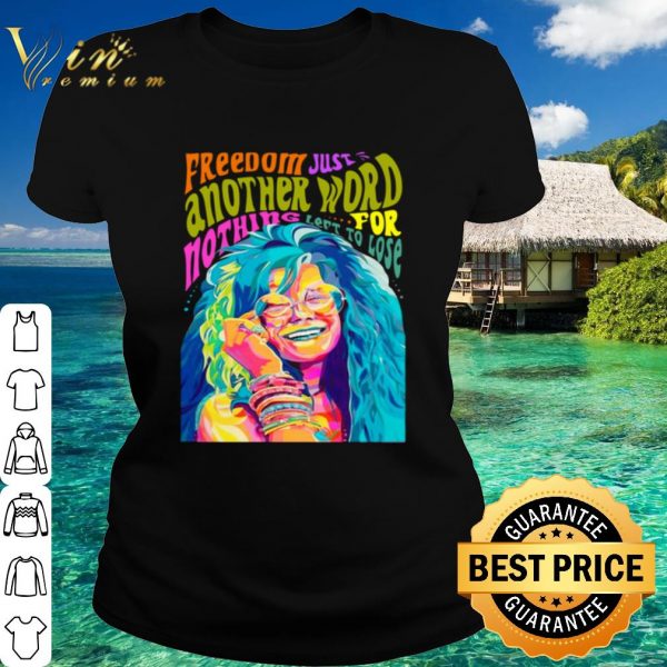 Original Freedom Just Another Word For Nothing shirt