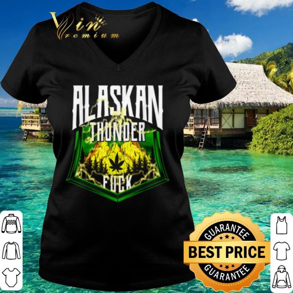 Original Alaskan Thunder Fuck Marijuana Strain Alaska shirt