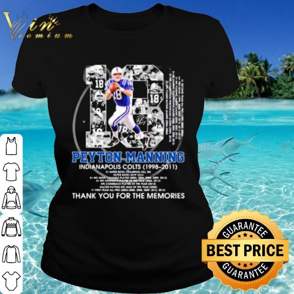 Cool 18 Peyton Manning Indianapolis Colts Thank The Memories Signature shirt