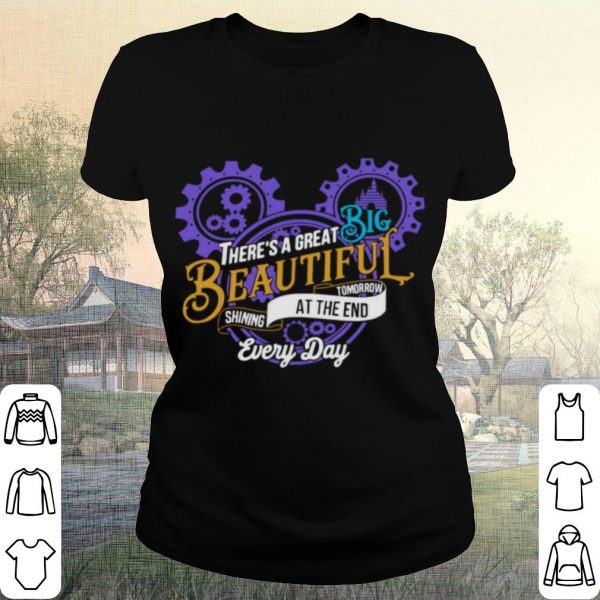 Pretty Mickey Mouse There’s A Great Big Beautiful Tomorrow Shining At The And Every Day shirt