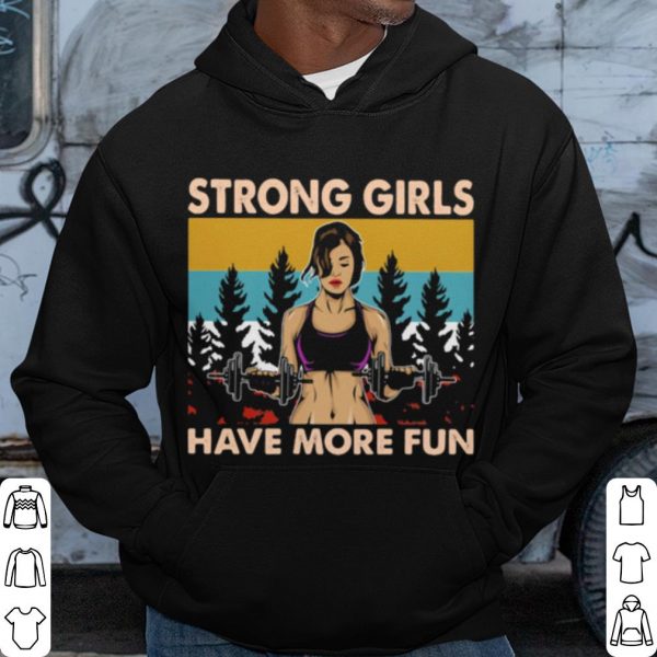 Cool Strong Girls Have More Fun Vintage shirt