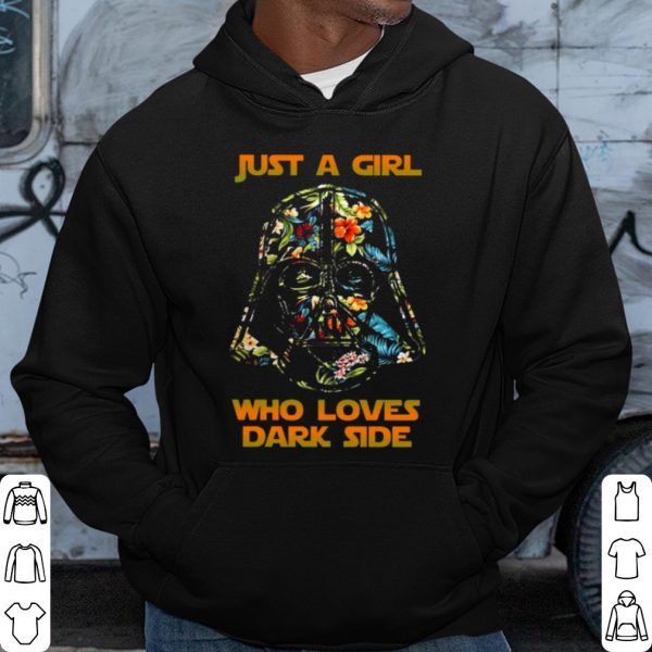 Cool Darth Vader Just A Girl Who Loves Dark Side shirt