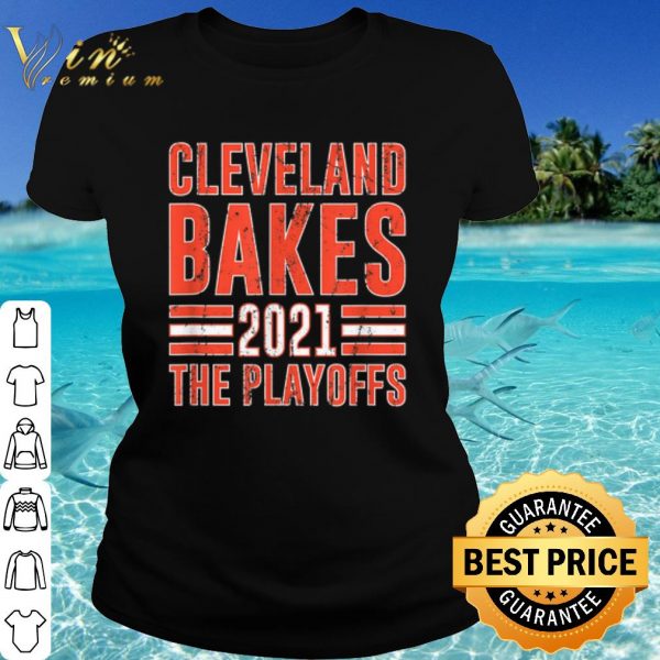 Cool Cleveland Bakes the Playoffs 2021 shirt