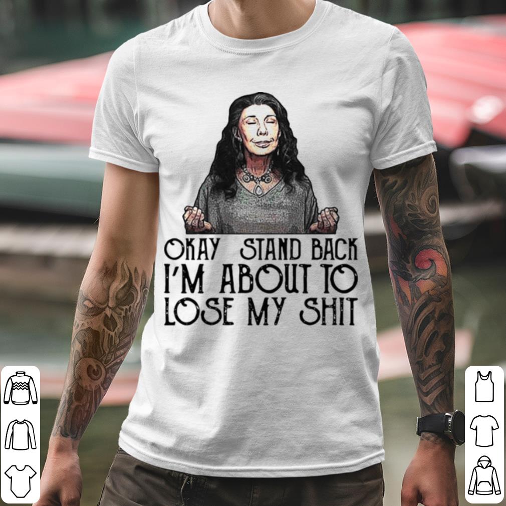 Pretty Frankie Okay Stand Back I’m About To Lose My Shit shirt 254e3cdf pretty frankie okay stand back i m about to lose my shit shirt 4 - Pretty Frankie Okay Stand Back I’m About To Lose My Shit shirt