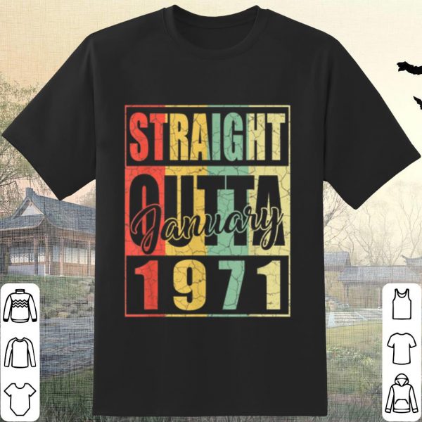 Pretty January Straight Outta 1971 shirt