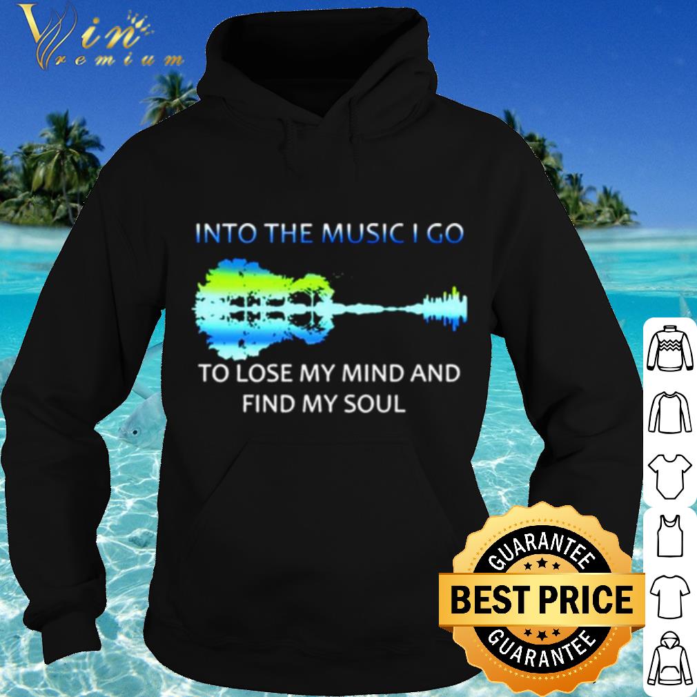 2d7a60bf cool guitar into the music i go to lose my mind and find my soul shirt 4 - Cool Guitar Into The Music I Go To Lose My Mind And Find My Soul shirt