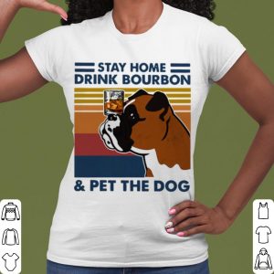 Cool Bulldog Stay Home Drink Bourbon And Pet The Dog Vintage 2021 shirt 1
