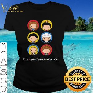 Pretty Friend I'll Be There For You shirt 1