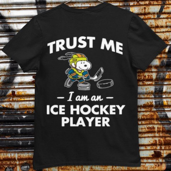 Pretty Snoopy Trust Me I Am An Ice Hockey Player shirt