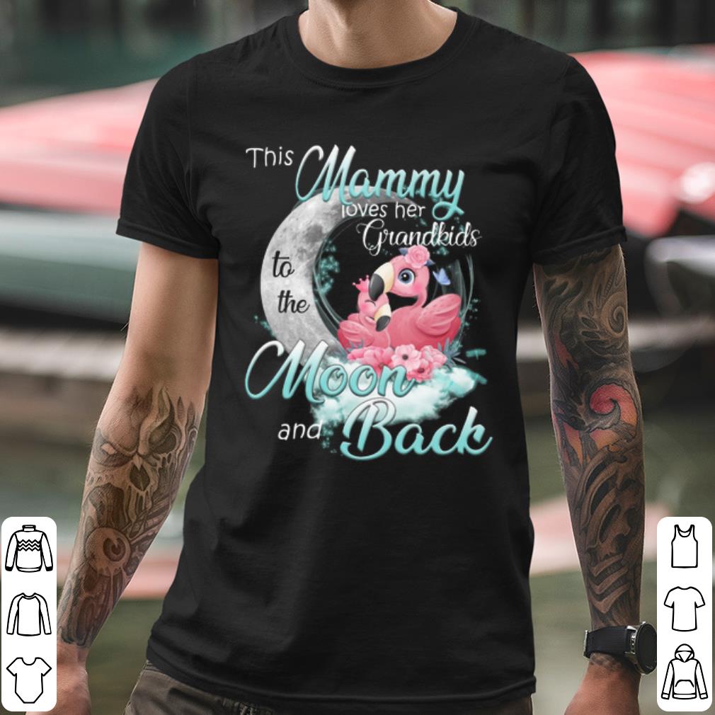 Original Flamingo This Mammy Loves Her Grandkids To The Moon And Back shirt 394e50aa original flamingo this mammy loves her grandkids to the moon and back shirt 4 - Original Flamingo This Mammy Loves Her Grandkids To The Moon And Back shirt