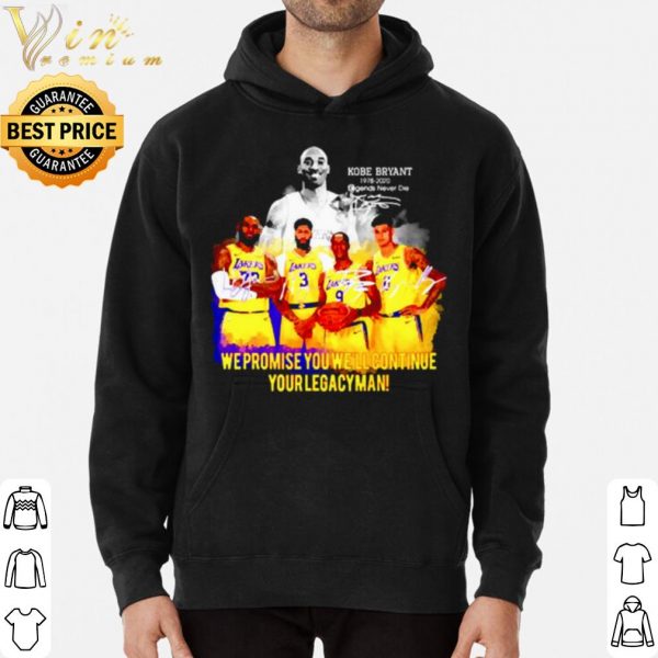 Pretty Kobe Bryant We Promise You Well Continue Your Legacyman Signature shirt