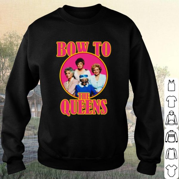 Pretty Golden Girls Bow To The Queens shirt