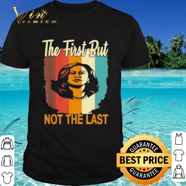 Cool The First But Not The Last Kamala Harris Vintage shirt