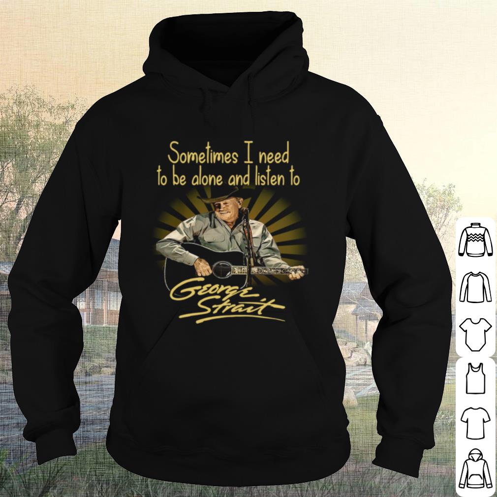 4563e3c3 original sometimes i need to be alone and listen to george strait guitar shirt 4 - Original Sometimes I Need To Be Alone And Listen To George Strait Guitar shirt